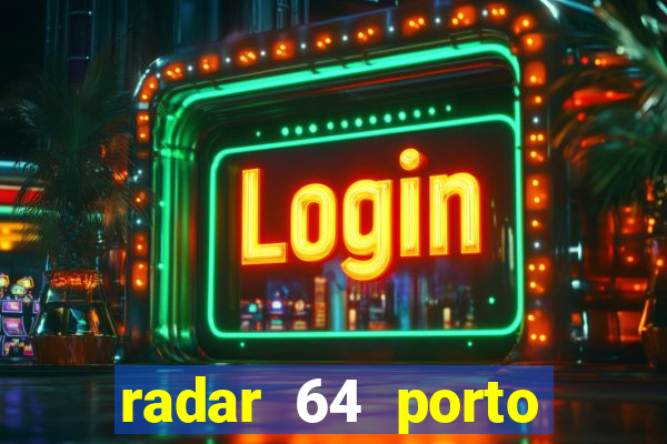 radar 64 porto seguro bahia